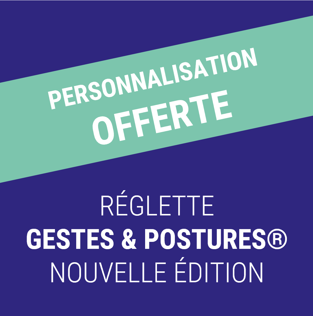 Gestes & Postures® Nouvelle édition - Personnalisation Standard offerte jusqu'au 29 février 2024 ! 